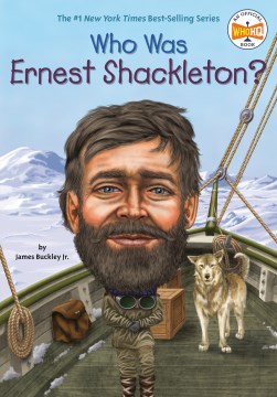 Who was Ernest Shackleton? / by James Buckley Jr. ; illustrated by Max Hergenrother.