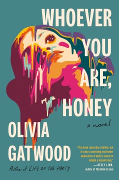 Whoever you are, honey : a novel