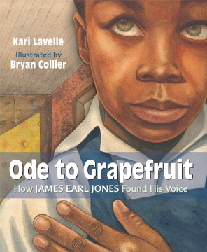 Ode to Grapefruit : How James Earl Jones Found His Voice