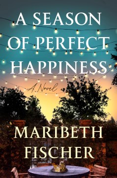 A season of perfect happiness : a novel