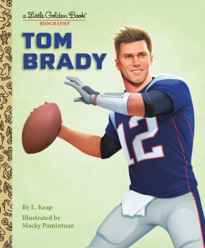 Tom Brady : A Little Golden Book Biography
