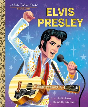 Elvis Presley : A Little Golden Book Biography