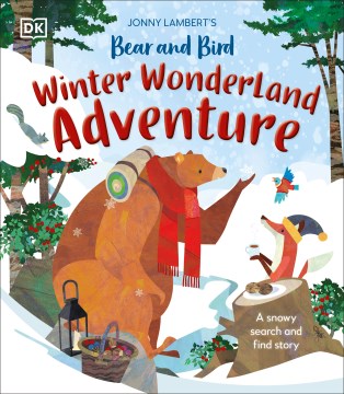 Jonny Lambert's Bear and Bird Winter Wonderland Adventure : A Snowy Search and Find Story