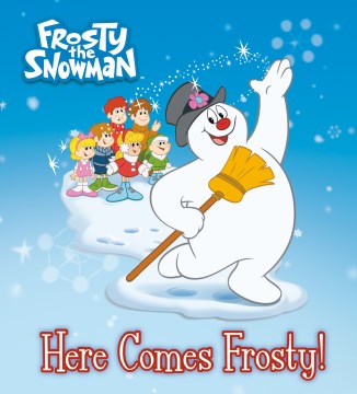 Frosty the Snowman : Here Comes Frosty!