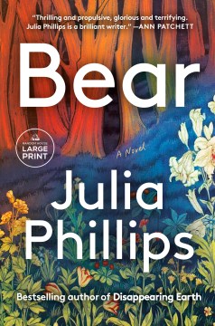 Bear : a novel / Julia Phillips.