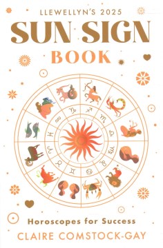 Llewellyn's 2025 Sun Sign Book : Horoscopes for Success