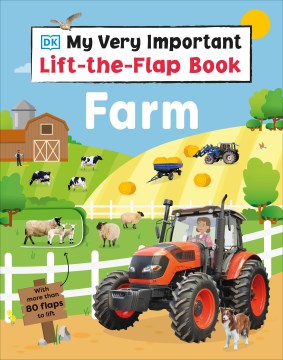 My Very Important Lift-the-flap Book Farm : With More Than 80 Flaps to Lift