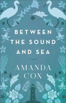 Between the sound and sea : a novel