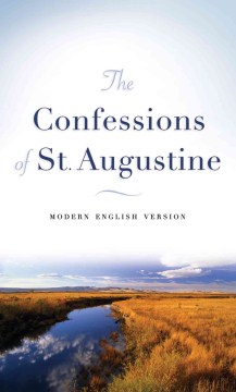 The confessions of St. Augustine : modern English version / [adaptation by Warren W. Wiersbe].