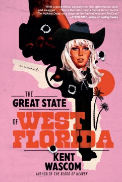 The great state of West Florida : a novel / Kent Wascom.