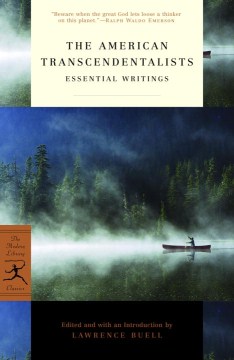 The American transcendentalists : essential writings / edited and with an introduction by Lawrence Buell.