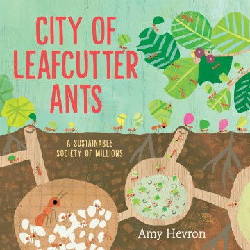 City of Leafcutter Ants : A Sustainable Society of Millions