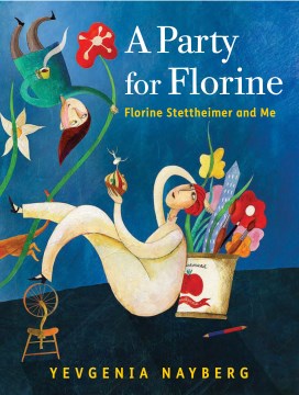 A Party for Florine : Florine Stettheimer and Me