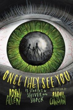 Once they see you : 13 stories to shiver and shock