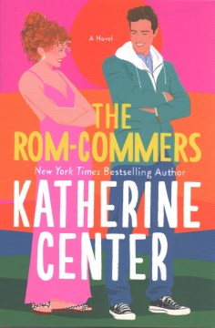 The rom-commers:  a novel / Katherine Center.