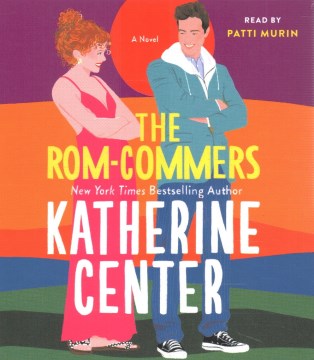 The rom-commers : [a novel] / Katherine Center.