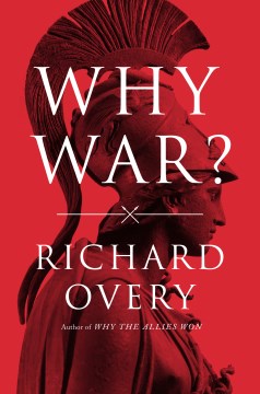 Why war? / Richard Overy.