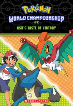 Ash's Taste of Victory (Pokemon: World Championship Trilogy #2)