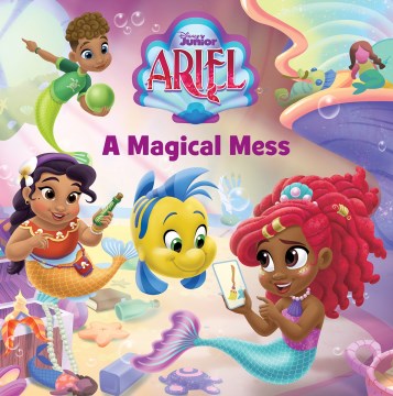 Disney Junior Ariel : A Magical Mess