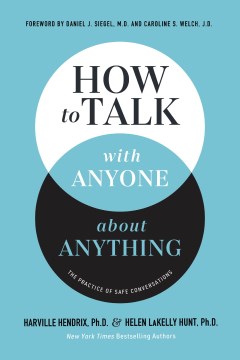How to Talk With Anyone About Anything : The Practice of Safe Conversations