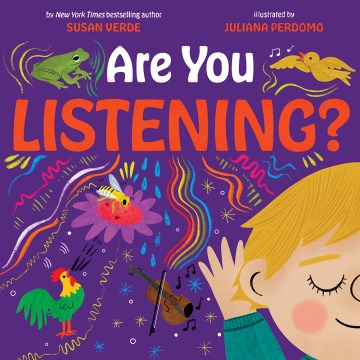 Are you listening? / by Susan Verde, illustrated by Juliana Perdomo.