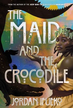The maid and the Crocodile / A Novel in the World of Raybearer