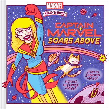 Captain Marvel Soars Above : A Marvel Hello Heroes Book