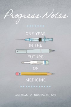 Progress notes : one year in the future of medicine