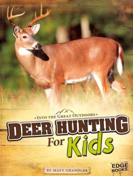 Deer hunting for kids / by Matt Chandler.