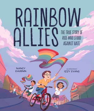 Rainbow allies : the true story of kids who stood against hate