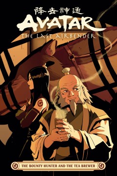 Avatar, the last airbender, The bounty hunter and the tea brewer