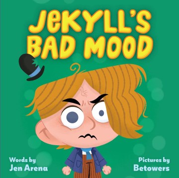 Jekyll's Bad Mood : A Little Monsters Milestone Book