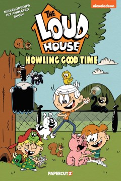 The Loud House 21 : Howling Good Time