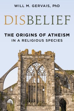 Disbelief : the origins of atheism in a religious species
