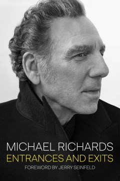 Entrances and exits / Michael Richards ; foreword by Jerry Seinfeld.