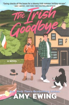 The Irish goodbye : a novel / Amy Ewing