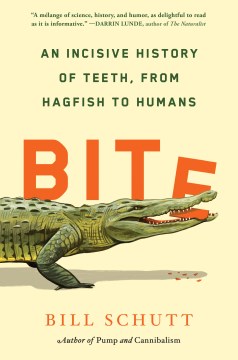 Bite: An Incisive History of Teeth, from Hagfish to Humans