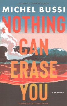 Nothing can erase you : a thriller / Michel Bussi ; translated by Sam Taylor.