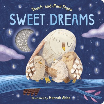 Sweet Dreams : Touch-and-Feel Flaps