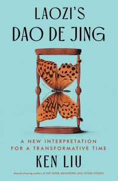 Laozi's Dao de jing : a new interpretation for a transformative time