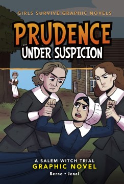 Prudence Under Suspicion : A Salem Witch Trial Graphic Novel