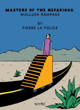 Masters of the nefarious. Mollusk rampage / by Pierre La Police ; translated by Luke Burns.