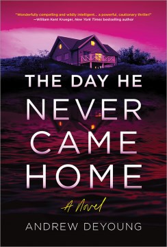 The day he never came home : a novel