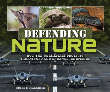 Defending nature : how the US military protects threatened and endangered species