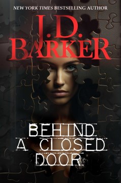 Behind a closed door / J. D. Barker.