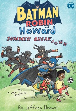 Batman and Robin and Howard. Summer Breakdown 2, Summer breakdown