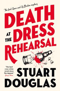 Death at the dress rehearsal / Stuart Douglas.