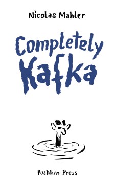 Completely Kafka : A Comic Biography
