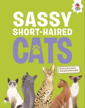 Sassy Short-haired Cats : An Illustrated Guide