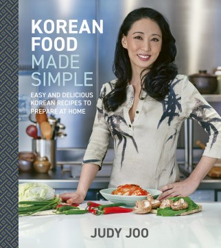 Korean Food Made Simple : Easy and Delicious Korean Recipes to Prepare at Home
